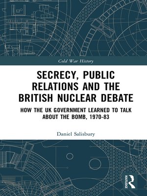 cover image of Secrecy, Public Relations and the British Nuclear Debate